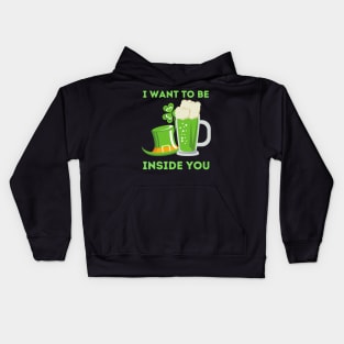 I Want To Be Inside You - St Patrick's Day Kids Hoodie